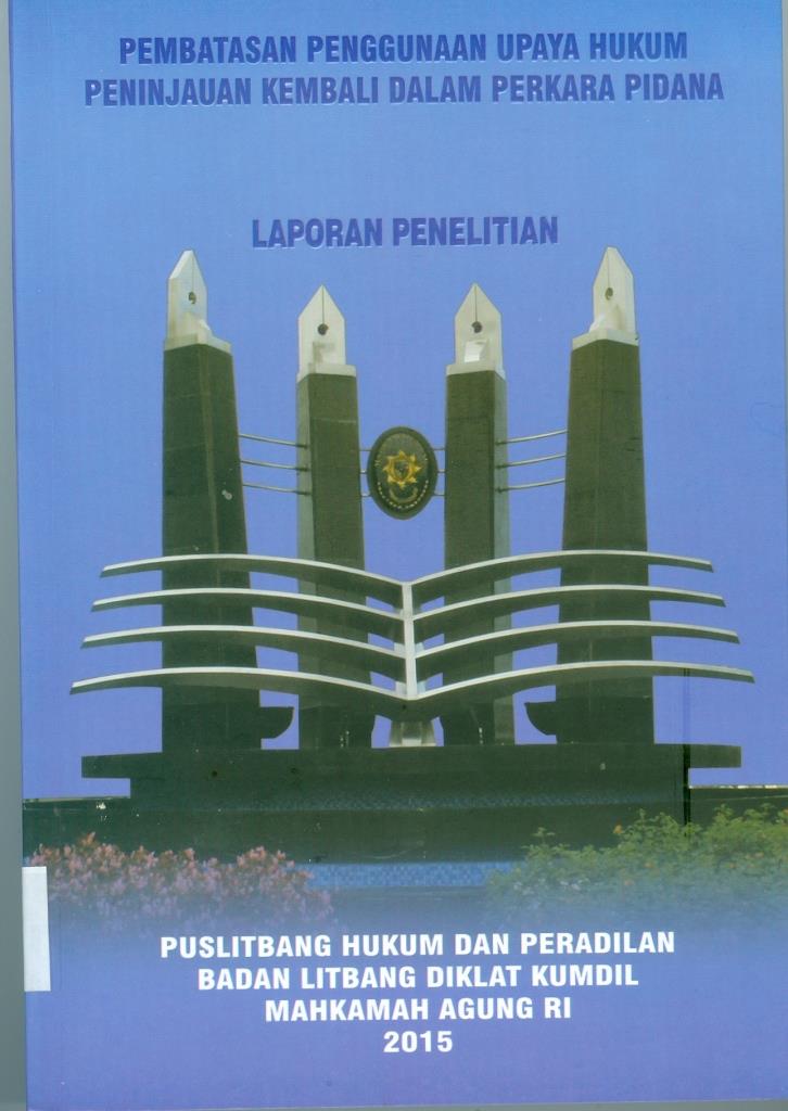 PEMBATASAN PENGGUNAAN UPAYA HUKUM PENGATURAN KEMBALI DALAM PERKARA PIDANA TAHUN 2015