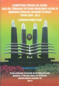 KOMPETENSI PERADILAN AGAMA ANALISA TERHADAP PUTUSAN MARI MENGNAI PERKARA EKONOMI SYARIAH TAHUN 2006-2011 TAHUN 2013